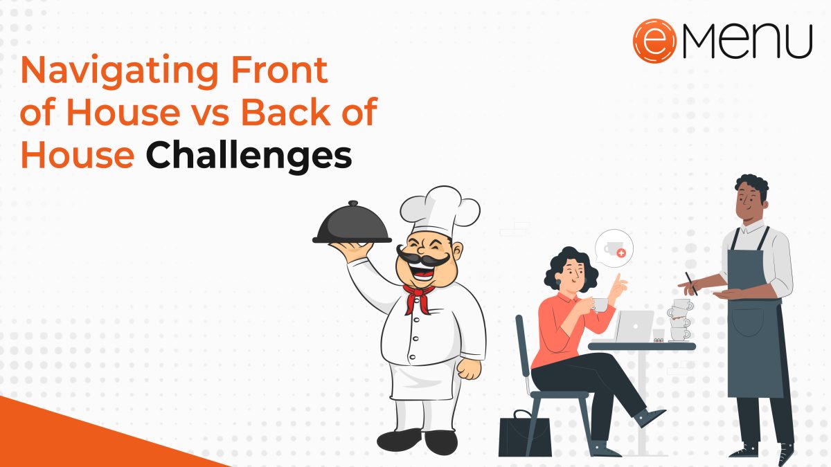The Heartbeat of Hospitality: Navigating Front of House vs Back of House Challenges