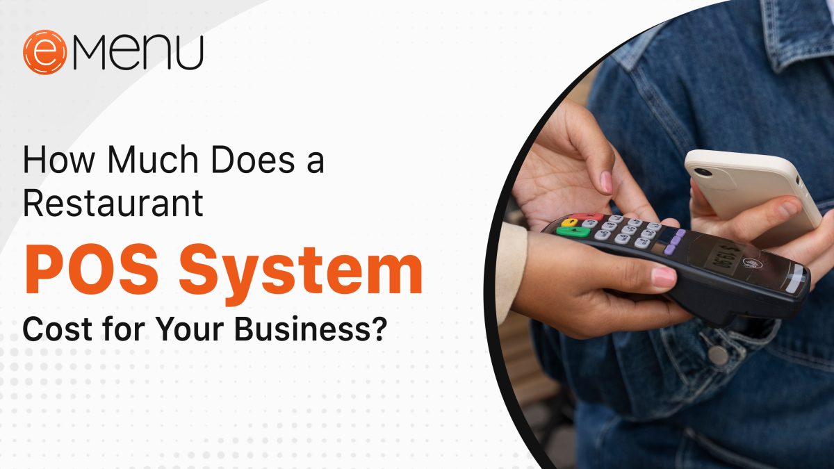 How Much Does a Restaurant POS System Cost for Your Business?