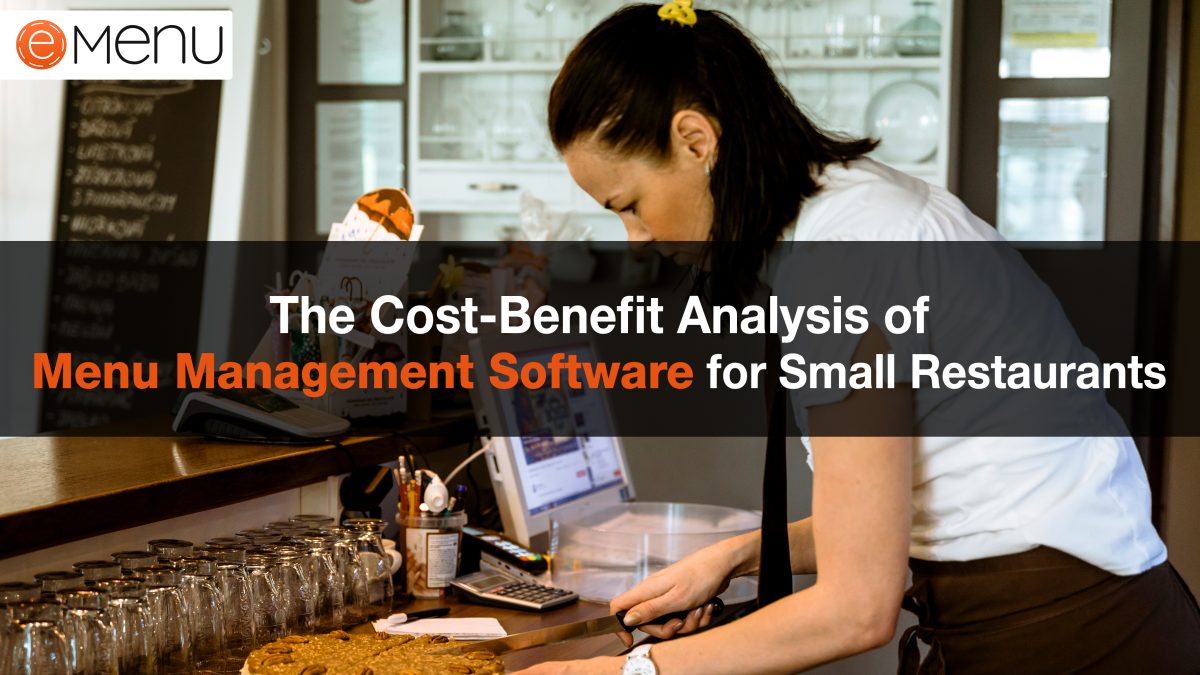 The Cost-Benefit Analysis of Menu Management Software for Small Restaurants